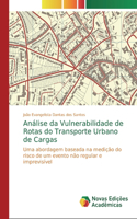 Análise da Vulnerabilidade de Rotas do Transporte Urbano de Cargas