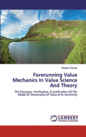 Forerunning Value Mechanics In Value Science And Theory