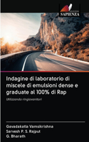 Indagine di laboratorio di miscele di emulsioni dense e graduate al 100% di Rap