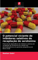 O potencial viciante de inibidores seletivos de recaptação de serotonina
