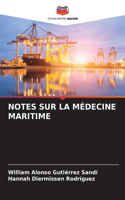 Notes Sur La Médecine Maritime