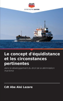 concept d'équidistance et les circonstances pertinentes