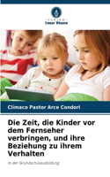Zeit, die Kinder vor dem Fernseher verbringen, und ihre Beziehung zu ihrem Verhalten