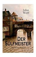 Der Sülfmeister (Historischer Roman): Eine Geschichte aus dem mittelalterlichen Lüneburg