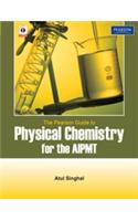 The Pearson Guide To Physical Chemistry For The Aipmt