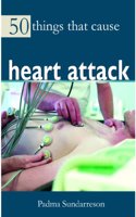 50 Things that Cause Heart Attack