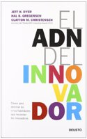 El ADN del innovador: Claves para dominar las cinco habilidades que necesitan los innovadores
