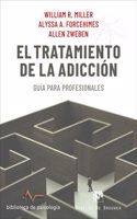 El tratamiento de la adiccion. Guia para profesionales