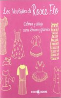 Los Vestidos de Rosie Flo: Colorea y dibuja cara, brazos y piernas