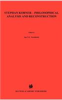 Stephan Körner -- Philosophical Analysis and Reconstruction