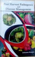 Post Harvest Pathogenes and Disease Management