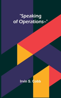 Speaking of Operations--