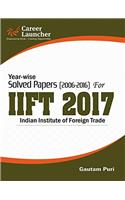 IIFT 2017 Year-wise & Section-wise (Solved Papers 2006-2016)