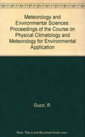 Meteorology and Environmental Sciences - Proceedings of the Course on Physical Climatology and Meteorology for Environmental Application