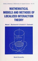 Mathematical Models and Methods of Localized Interaction Theory
