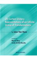 On Certain Unitary Representations of an Infinite Group of Transformations - Thesis by Leon Van Hove