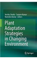 Plant Adaptation Strategies in Changing Environment