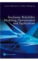 Stochastic Reliability Modeling, Optimization And Applications