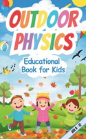 Outdoor Physics Educational Book for Kids 8-12