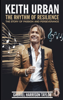 Keith Urban - The Rhythm of Resilience