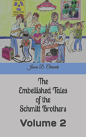 Embellished Tales of the Schmitt Brothers