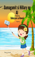 Gumagamit si Hillary ng AI na Planuhin Siya Bakasyon sa Hawaii (Tagalog) Hillary Uses AI to Plan Her Hawaiian Vacation