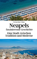 Neapels faszinierende Geschichte