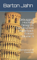 Debugging Housing Design & Construction Paperback Edition Volume 3