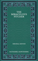 The Miraculous Pitcher - Original Edition