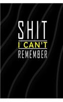 Shit I Can't Remember
