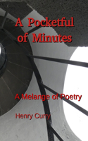 Pocketful of Minutes: A Melange of Poetry