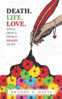 Death, Life, & Love