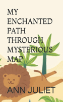 My Enchanted Path Through Mysterious Map