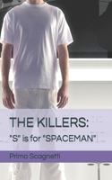 The Killers: "S" is for "SPACEMAN"