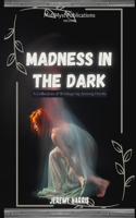 Madness in the Dark