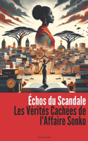 Échos du Scandale - Les Vérités Cachées de l'Affaire Sonko