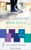 Child & Adolescent Mental Health: A Practical, All-In-One Guide, Third Edition