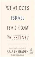 What Does Israel Fear from Palestine?