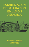 Estabilizacion de Basura Con Emulsion Asfaltica