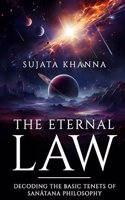 The Eternal Law - Decoding the Basic Tenets of Sanatana Philosophy