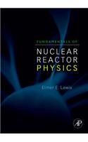 Fundamentals of Nuclear Reactor Physics