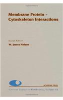 Membrane Protein-Cytoskeleton Interactions: Volume 43(Volume 43 Current Topics in Membranes)