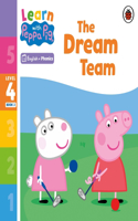 Learn with Peppa Phonics Level 4 Book 2 – The Dream Team (Phonics Reader): (Learn with Peppa)