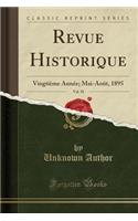 Revue Historique, Vol. 58: Vingtième Année; Mai-Août, 1895 (Classic Reprint)
