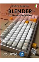 BLENDER - LA GUIDA DEFINITIVA - VOLUME 2 - Edizione 2