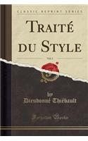 Traité Du Style, Vol. 2 (Classic Reprint)