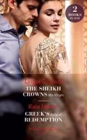 The Sheikh Crowns His Virgin: The Sheikh Crowns His Virgin / Greek's Baby of Redemption