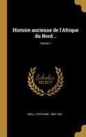 Histoire Ancienne de l'Afrique Du Nord ..; Volume 7