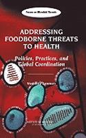 Addressing Foodborne Threats to Health