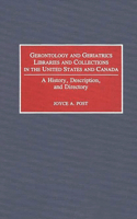 Gerontology and Geriatrics Libraries and Collections in the United States and Canada